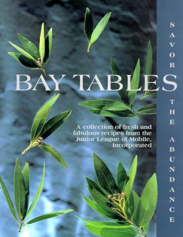 Bay Tables: A Collection of Recipes from the Junior League of Mobile For Discount