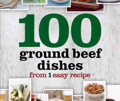 100 Ground Beef Dishes From 1 Easy Recipe Online