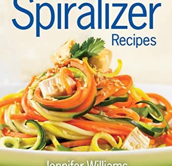 150 Best Spiralizer Recipes For Cheap