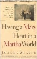 Having a Mary Heart in a Martha World: Finding Intimacy With God in the Busyness of Life (Walker Large Print Books) Online Hot Sale