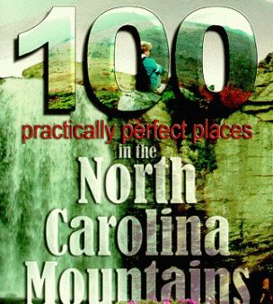 100 Practically Perfect Places in the NC Mountains  New Edition  Discount