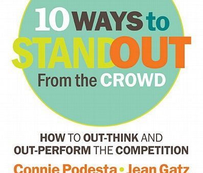 10-Ways To Stand Out From The Crowd [2011 ADDITIONAL BONUS CONTENT] (Personal & Professional Growth Series, Volume 2) Online