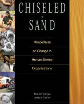 Chiseled in Sand: Perspectives on Change in Human Service Organizations (Management Administration) Online now