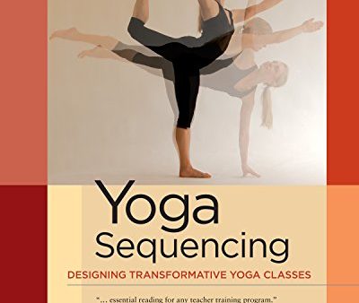 Yoga Sequencing: Designing Transformative Yoga Classes Supply