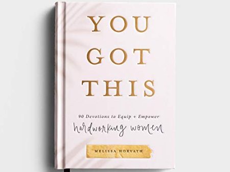 You Got This: 90 Devotions to Equip and Empower Hardworking Women For Discount