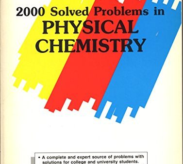 2000 Solved Problems in Physical Chemistry (Schaum s Solved Problems Series) Cheap